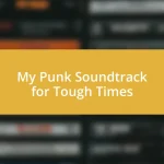 My Punk Soundtrack for Tough Times